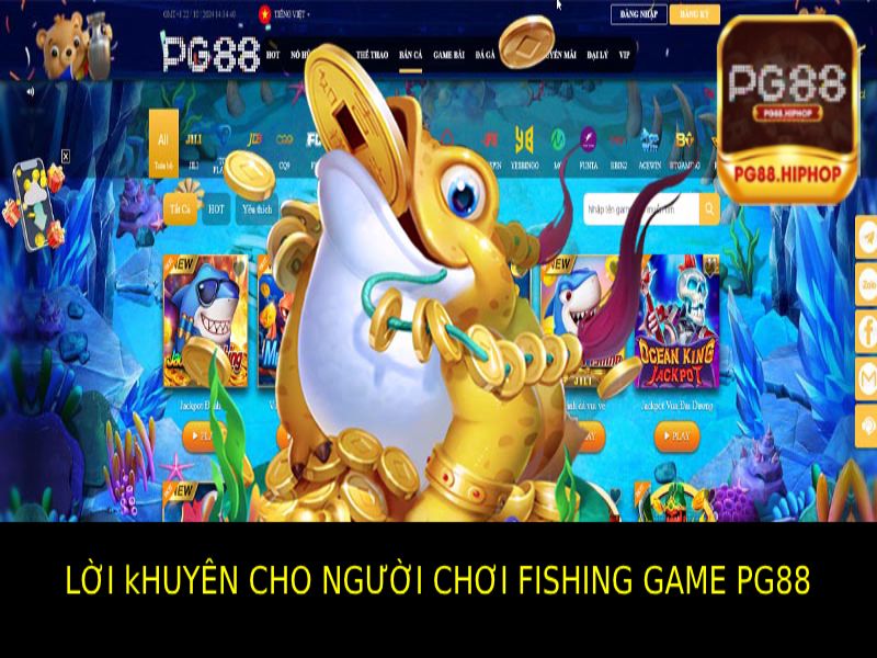 Fishing Game PG88 – Săn Cá Đỉnh Cao, Rinh Thưởng Lớn Các Lời Khuyên Giá Trị Cho Người Chơi Fishing game Pg88
