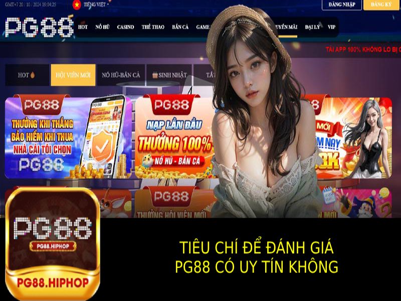 PG88 Có Uy Tín Không? Đánh Giá Chi Tiết Từ Người Dùng Thực Tế Các Tiêu Chí Để Đánh Giá Pg88 Có Uy Tín Không