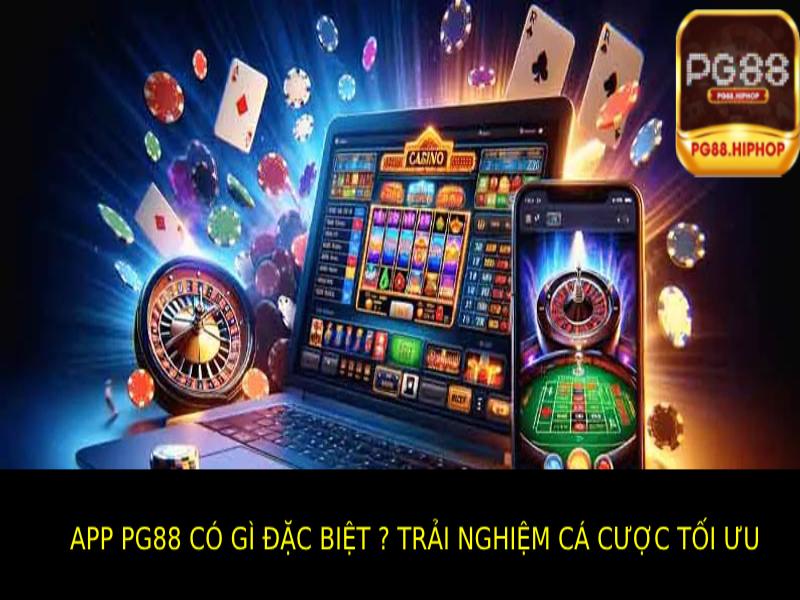 Trải Nghiệm Cá Cược Tối Ưu Trên App Pg88