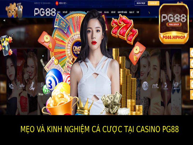Những Mẹo và Kinh Nghiệm Chơi Cá Cược Tại Casino Pg88 Hiệu Quả