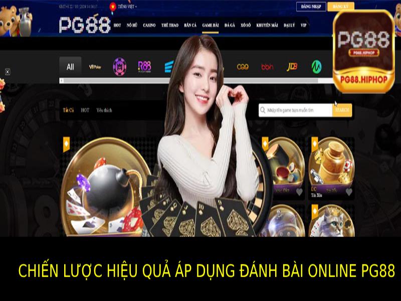 Đánh Bài Online PG88 - Trải Nghiệm Đỉnh Cao, Thắng Lớn Chiến Lược Hiệu Quả Áp Dụng Khi Chơi Bài tại Pg88