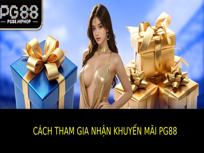 Khuyến Mãi PG88 - Ưu Đãi Hấp Dẫn, Thưởng Lớn Mỗi Ngày Cách Tham Gia Nhận Về Khuyến Mãi Pg88 Hiệu Quả