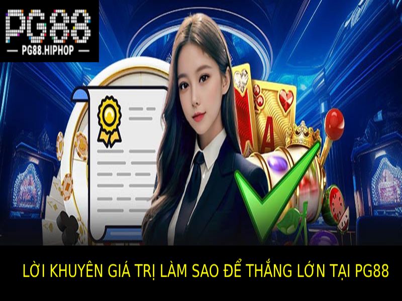 Làm Sao Để Thắng Lớn Tại PG88? Bí Quyết Chơi Hiệu Quả Làm sao để thắng lớn tại Pg88? Các lời khuyên Giá Trị