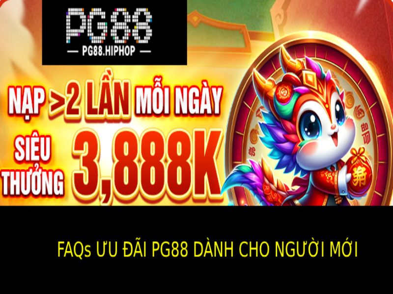 Ưu Đãi PG88 Dành Cho Người Mới – Quà Lớn Đang Chờ Bạn Trả Lời Các Câu Hỏi Thường Gặp Về Ưu Đãi Pg88 Dành Cho Người Mới