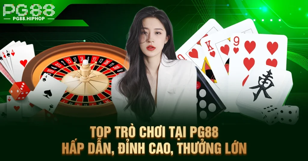 Top Trò Chơi Tại PG88 - Hấp Dẫn, Đỉnh Cao, Thưởng Lớn Top Trò Chơi Tại PG88 - Hấp Dẫn, Đỉnh Cao, Thưởng Lớn
