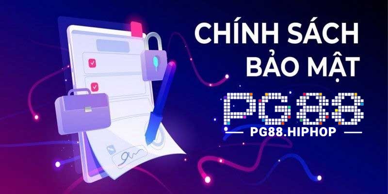 chính sách bảo mật PG88
