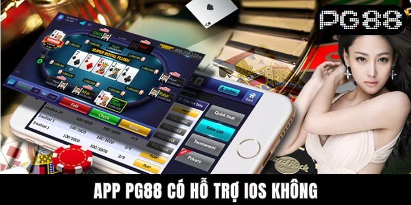 App PG88 Có Hỗ Trợ IOS Không? Giải Đáp Chi Tiết Cho Câu Hỏi