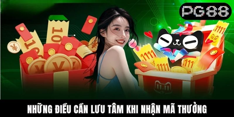 Cách Nhận Giftcode PG88 Nhanh Chóng, Không Hụt Mã Nào Những điều cần lưu tâm khi nhận mã thưởng