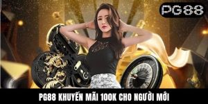 PG88 Khuyến Mãi 100K Cho Người Mới - Ưu Đãi Vạn Người Mê