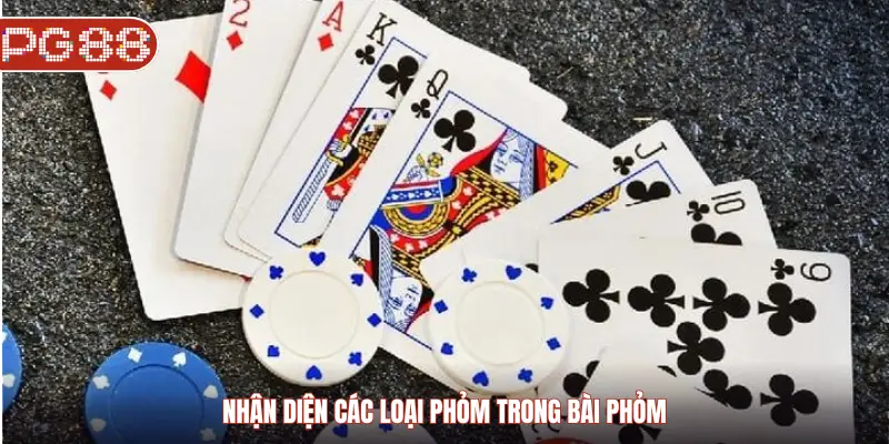 Nhận diện các loại phỏm trong bài Phỏm